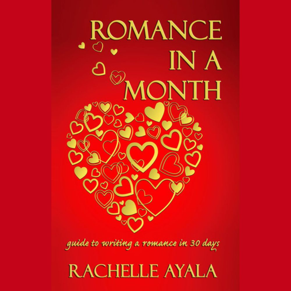 Romance in a Month: Guide to Writing a Romance in 30 Days