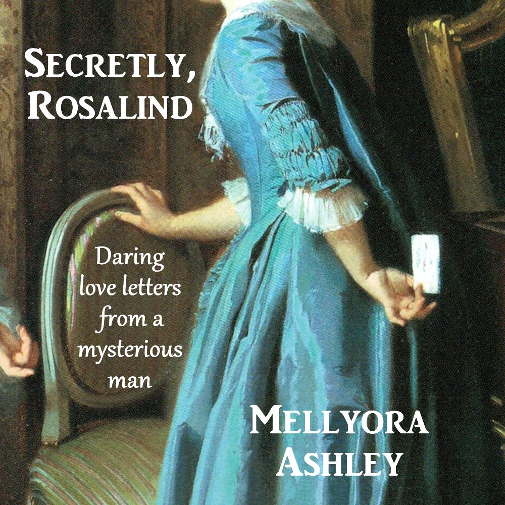 SECRETLY,  ROSALIND  by Mellyora Ashley