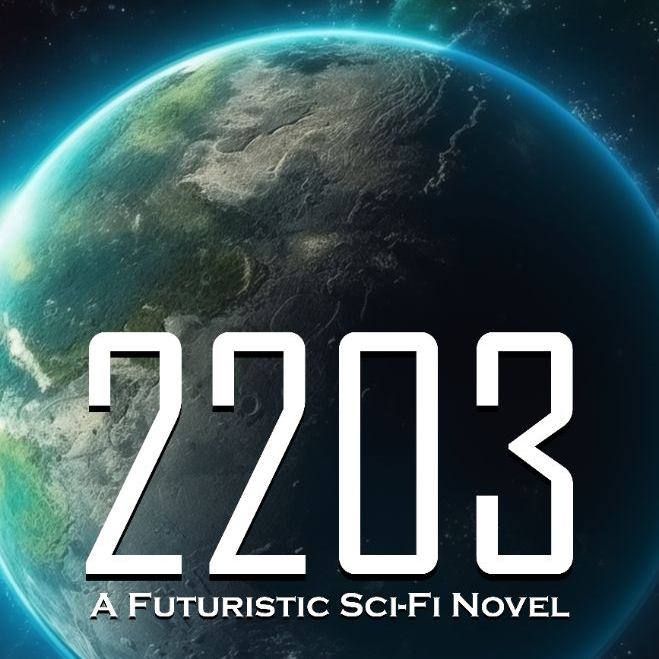 2203: A Futuristic Sci-Fi Novel