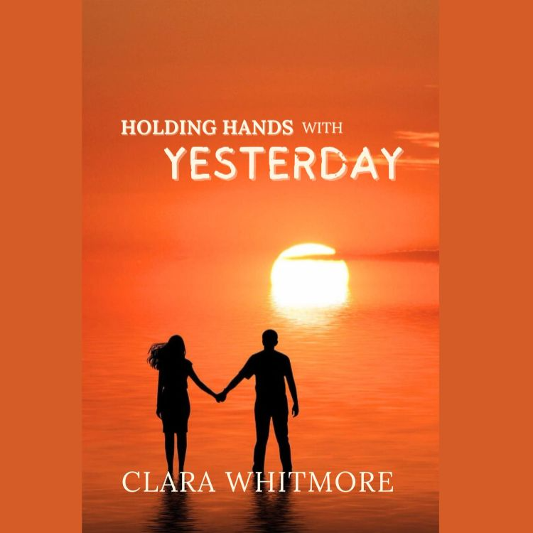 Holding Hands With Yesterday