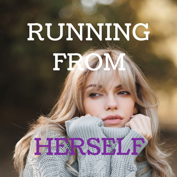 Running From Herself