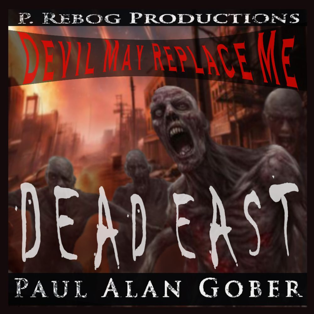 Dead East: Devil May Replace Me (Volume 1)
