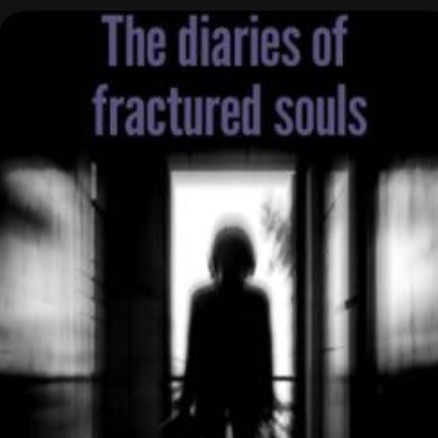 The diaries of fractured souls